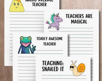 May include: Four printable lined notepads with humorous teacher-themed illustrations and text. The top notepad features a yellow and orange cartoon nacho with the text "Nacho Average Teacher". The second notepad features a purple cartoon unicorn with the text "Teachers Are Magical". The third notepad features a green cartoon frog with the text "Toadly Awesome Teacher". The bottom notepad features a yellow cartoon snail with sunglasses and the text "Teaching: Snailed It".