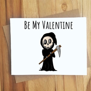 May include: A Valentine's Day card featuring a cartoon Grim Reaper holding a scythe with the text "Be My Valentine".
