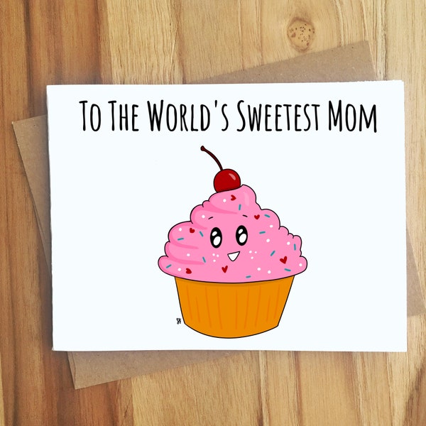 To The World's Sweetest Mom Cupcake Pun Card  / Handmade Greeting Cards / Play On Words / Mother's Day Gift / Food Puns Punny / Funny Love