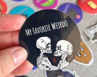 My Favorite Weirdo Skeletons 2 inch Vinyl Sticker / Funny Cute Accessories / Dark Humor / Goth Gifts / Skull / Appreciation Best Friend BFF