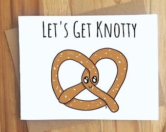 Let's Get Knotty Pretzel Pun Greeting Card / Innuendo Dirty Play on Words / Naughty Adult Humor / Love Anniversary Handmade / Punny Food