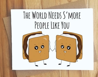 The World Needs S'more People Like You S'mores Pun Greeting Card / Play on Words / Punny / Thank You Thankful Thanks / Love AppreciateFriend