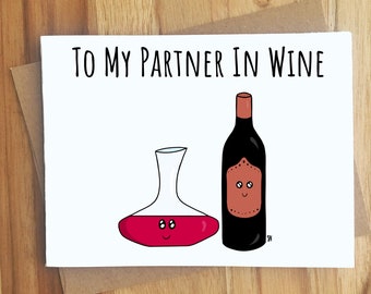 To My Partner In Wine Pun Greeting Card / Handmade Gift / Love Anniversary Friendship / Vino Wino Drinking Puns Punny Humor Play on Words