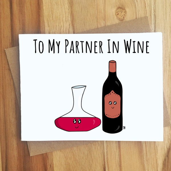 To My Partner In Wine Pun Greeting Card / Handmade Gift / Love Anniversary Friendship / Vino Wino Drinking Puns Punny Humor Play on Words