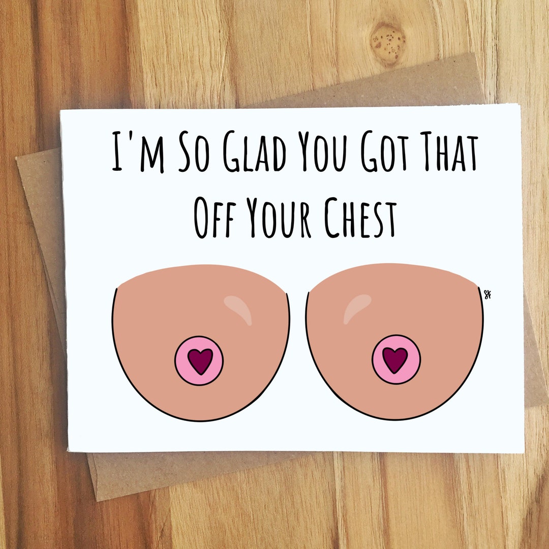 I'm so Glad You Got That off Your Chest Boob Pun Greeting Card / Handmade  Gift / Funny Cute Tits Card / Breast Reduction / Breast Friend 