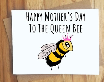 Happy Mother's Day To The Queen Bee Card / Mother's Day Gift / Animal Puns / Play On Words / Handmade Greeting Card / Funny Love You Mom