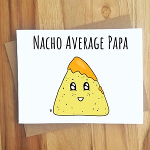 Nacho Average Papa Nacho Chip Pun Card / Handmade Greeting Cards / Play On Words / Father's Day Gift / Dad Jokes / Food Puns / Funny Love