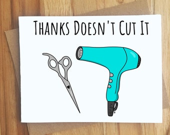 Thanks Doesn't Cut It Hair Dresser Pun Greeting Card / Thank You Note Letter / Thanks / Stylist / Hair Appreciation / Thankful / Client Note