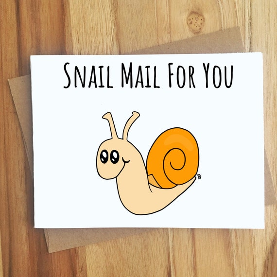 Snail Mail for You Snail Pun Greeting Card / Play on Words / All Occassion  Funny Punny Puns Friendship / Dad Jokes / Handmade Gift Letter -   Singapore