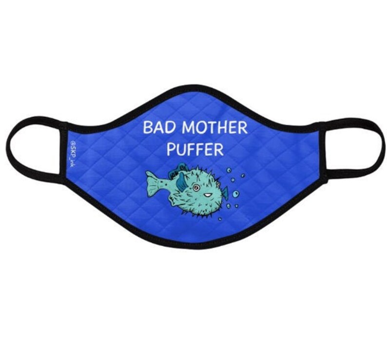 Bad Mother Puffer Pufferfish Pun Mask / Funny Face Masks / Etsy