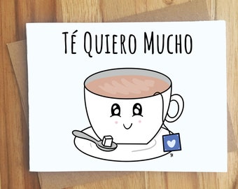 Té Quiero Mucho Pun Greeting Card / Handmade Gift / Love Anniversary Friendship / Food Drink Puns Punny Play on Words / Spanish Love Letter