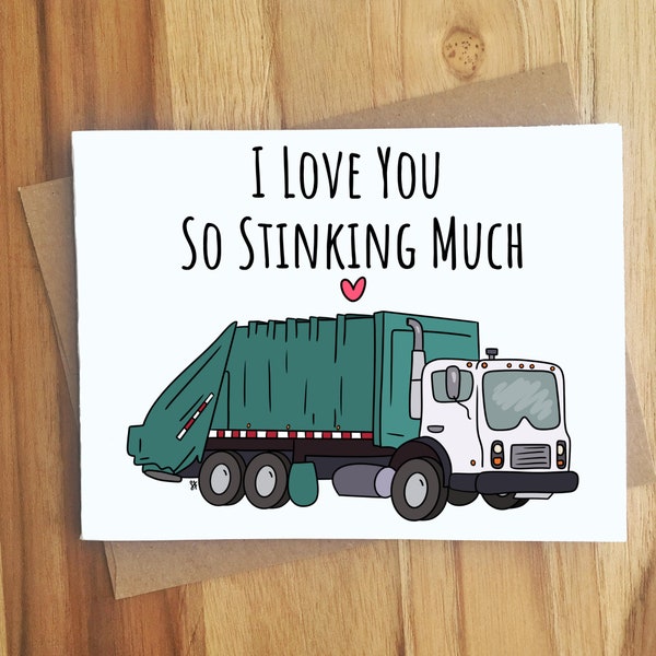 I Love You So Stinking Much Garbage Truck Pun Greeting Card / Note Letter / Love Valentines Vday / Handmade Gift / Garbage Trash Rubbish