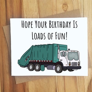 Hope Your Birthday is Loads Of Fun Garbage Truck Pun Greeting Card / Children's Birthday / Kids Bday / Handmade Gift / Garbage Trash Rubbish