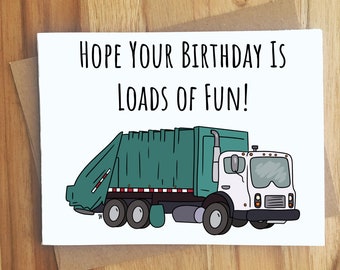 Hope Your Birthday is Loads Of Fun Garbage Truck Pun Greeting Card / Children's Birthday / Kids Bday / Handmade Gift / Garbage Trash Rubbish