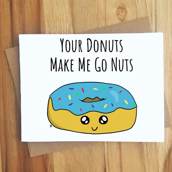 Your Donuts Make Me Go Nuts Donut Pun Greeting Card / Innuendo Etsy