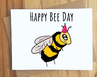 Happy Bee Day / Bee Pun Greeting Card / Animal Puns Punny / Beekeeper Apiary / Funny Birthday Celebration Party Gift