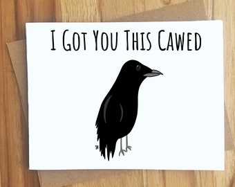 I Got You This Cawed Raven Pun Greeting Card / Play On Words / Edgar Allan Poe / Goth / All Occassion Funny Punny Puns Friendship Dad Jokes