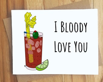 I Bloody Love You Bloody Mary Pun Greeting Card / Handmade Gift / Love Anniversary Friendship / Vodka Drinking Puns Punny Play on Words