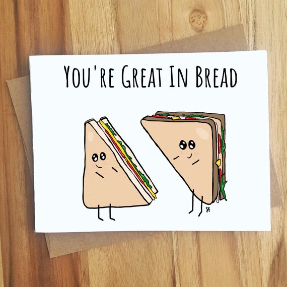 You're Great in Bread Sandwich Pun Card Play On Words Etsy