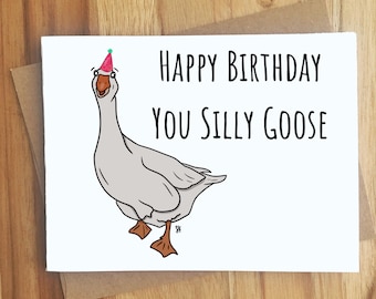 Happy Birthday You Silly Goose Pun Greeting Card / Handmade Birthday Gift / Funny Card / Punny / Play on Words / Sassy Party Festive / Honk