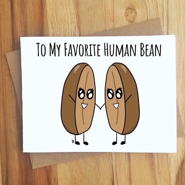 To My Favorite Human Bean Coffee Pun Greeting Card / Play on Words / Punny / Thank You Thankful Thanks / Love Anniversary Friend Handmade