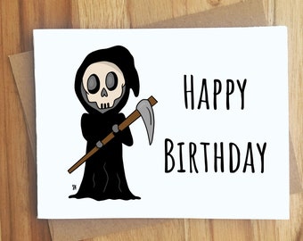 Happy Birthday from the Grim Reaper Greeting Card / Dark Humor / Play on Words / Bday Party / Goth Spooky Horror Death / Old Over The Hill