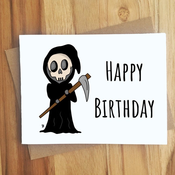 Happy Birthday from the Grim Reaper Greeting Card / Dark Humor / Play on Words / Bday Party / Goth Spooky Horror Death / Old Over The Hill