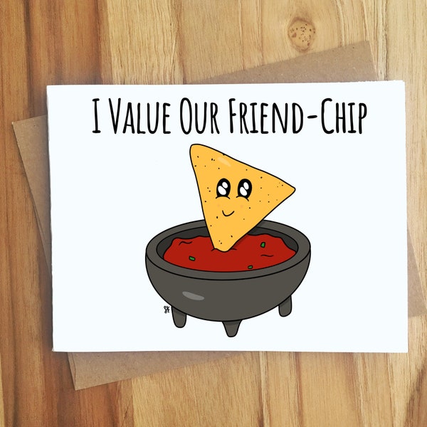 I Value Our Friend-chip Chips and Salsa Pun Greeting Card / Play On Words / All Occassion Funny Punny Friendship / Dad Jokes / Handmade Gift
