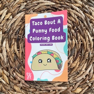 Funny Food Puns Coloring Book / All Ages Food Puns / Kid Friendly PG / Punny Gift / Best Friend BFF / Drawing Relaxation Draw / Tacos