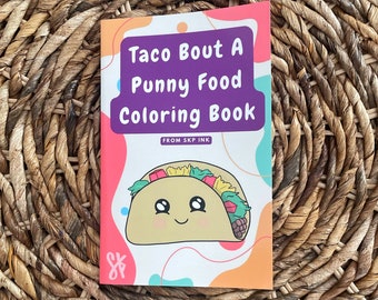 Funny Food Puns Coloring Book / All Ages Food Puns / Kid Friendly PG / Punny Gift / Best Friend BFF / Drawing Relaxation Draw / Tacos