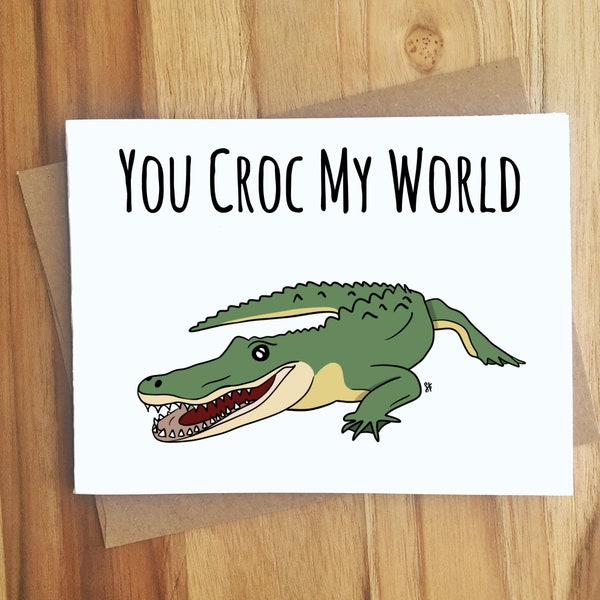 You Croc My World Crocodile Pun Greeting Card / Handmade Gift / Love Anniversary Friendship / Animal Puns Punny Play on Words / Alligator