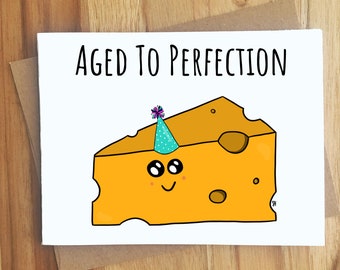 Aged To Perfection Cheese Pun Greeting Card / Play On Words / All Occassion Funny Punny Cheesy Puns Friendship / Dad Jokes / Handmade Gift