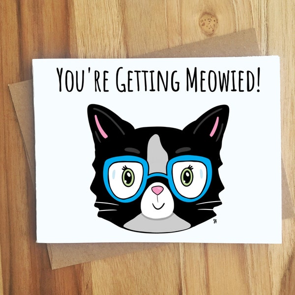 You're Getting Meowied Cat Pun Card / Handmade Greeting Card / Love Anniversary / Wedding / Marriage / Kitty / Bridal Shower / Bachelorette