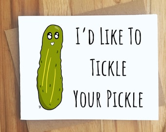 I'd Like To Tickle Your Pickle Pun Greeting Card / Innuendo Dirty Play on Words / Naughty Adult Humor / Love Anniversary Handmade / Punny