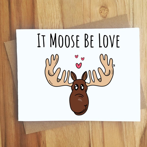 It Moose Be Love Moose Pun Card / Handmade Greeting Card / Animal Puns / Bestie / Love Anniversary / Valentine's Day / Vday / Valentine