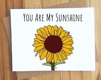 You Are My Sunshine Sunflower Pun Greeting Card / Handmade Gift / Love Anniversary Friendship / Flowers Gardening Puns Punny Play on Words