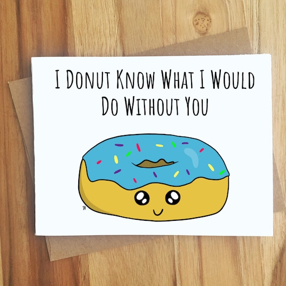 I Donut Know What I Would Do Without You Greeting Card I Donut Know What I Would Do Without You Greeting Card