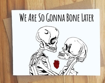 We Are So Gonna Bone Later Skeleton Greeting Card / Love Anniversary / Dark Humor / Til Death / Goth Spooky Bones / Handmade Gift / Miss You