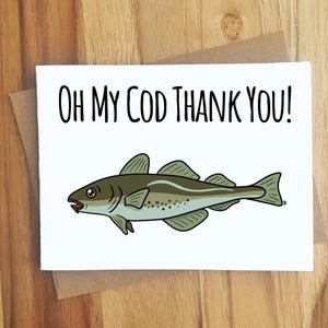 Oh My Cod Thank You / Codfish Fishing Pun Greeting Card / Funny Boating Thanks