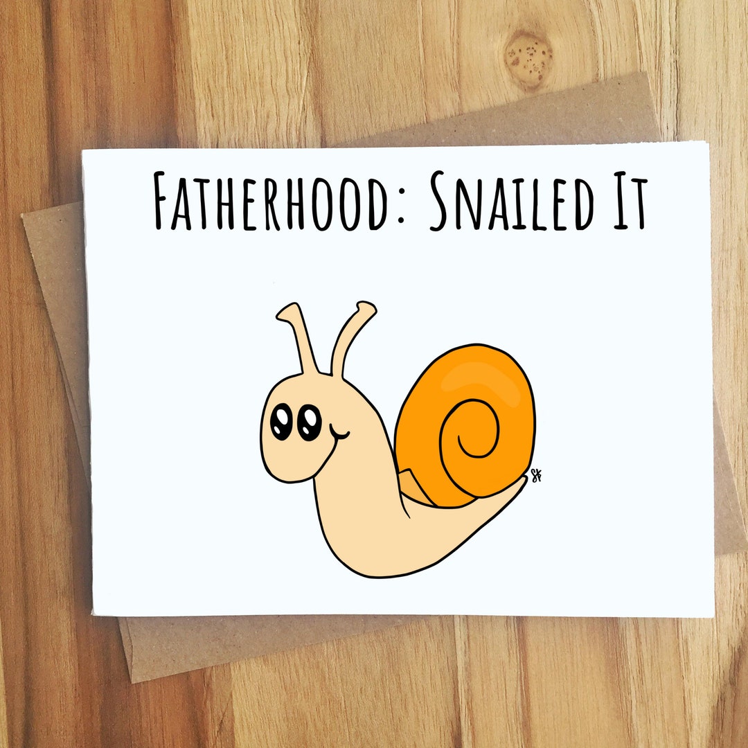 Fatherhood Snailed It Snail Pun Card / Handmade Greeting Cards / Play