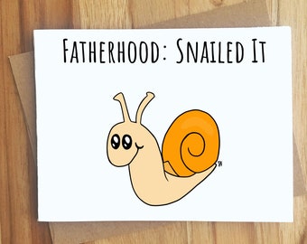 Fatherhood Snailed It Snail Pun Card / Handmade Greeting Cards / Play On Words / Father's Day Gift / Dad Jokes / Food Puns / Funny Love