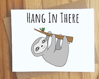 Hang In There Sloth Pun Card / Handmade Greeting Card / Thinking of You / Puns / Stay Strong / Get Well Soon / Love / Well Wishes / Animal