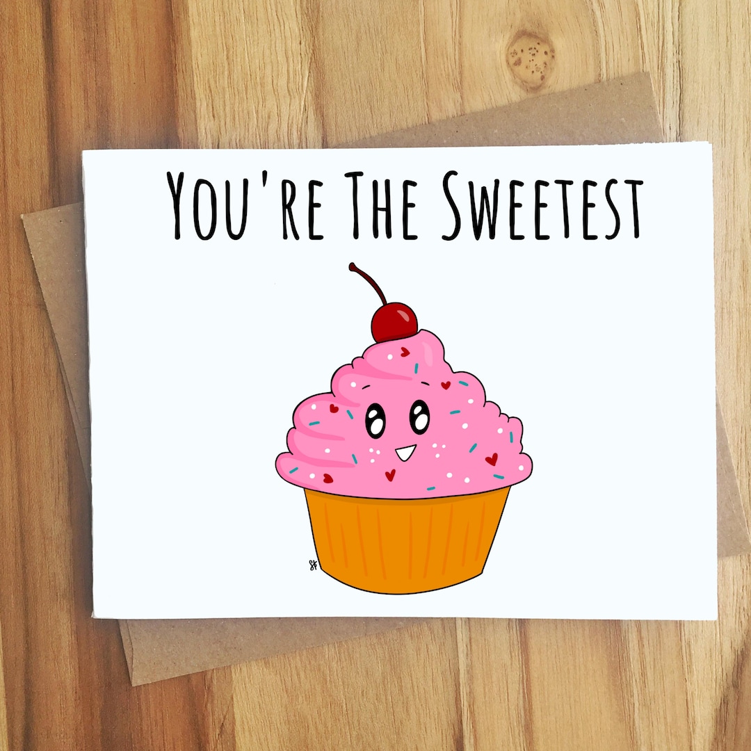 You're the Sweetest Cupcake Pun Greeting Card / Handmade Gift / Love Anniversary Friendship