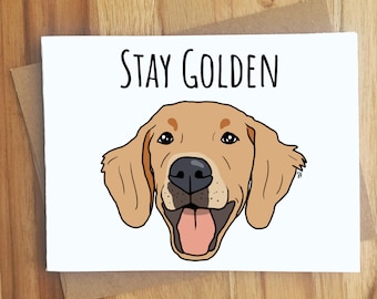 Stay Golden Golden Retreiver Dog Pun Greeting Card / Play On Words / All Occassion Funny Punny Puns Friendship / Dad Jokes / Handmade Gift
