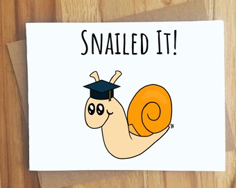 Snailed it Snail Graduation Pun Card / Celebrate / Celebration / Congrats Graduation / Punny Animal / Encouragement / Play on Words / Cheers