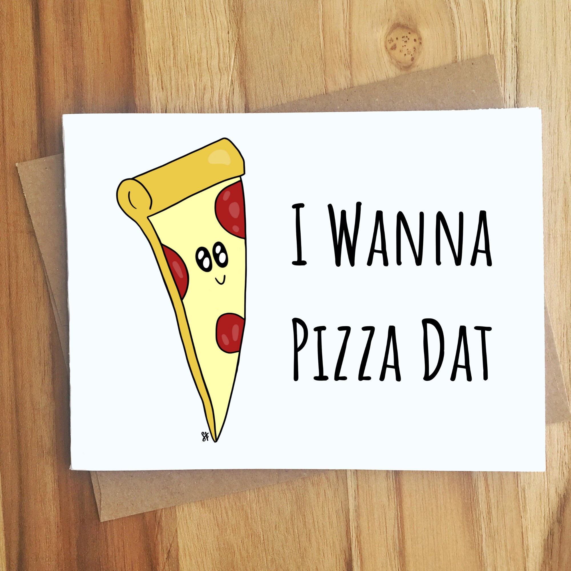 I Wanna Pizza Dat / Pizza Food Pun Greeting Card / Naughty Adult