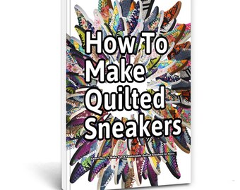 How to Make Quilted Sneakers Step by Step Home Shoemaking Guide Book 72 Pages