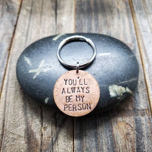 You&#39;ll Always Be My Person --- Hand Stamped Key Chain --- Grey&#39;s Anatomy