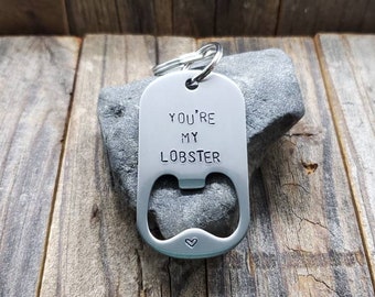You&#39;re My Lobster - Dog Tag Bottle Opener Key Chain - Hand Stamped - Stainless Steel