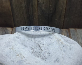 Hand Stamped Aluminum Bangle Bracelet - Lightweight - Death Before Decaf